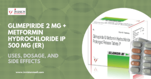 Read more about the article GLAMOR-M [Glimepiride 2 mg + Metformin Hydrochloride IP 500 mg (ER)]: Uses, MOA, Benefits, and Recommended Dosage
